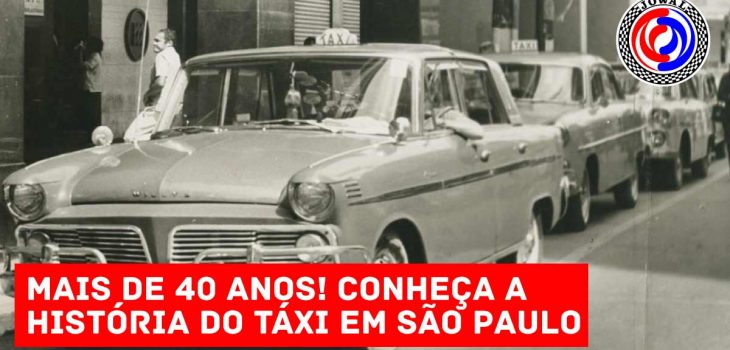Conheça a história do táxi em São Paulo - Aluguel de táxi é na Jowal, a 1º na cidade de SP em locação de taxi
