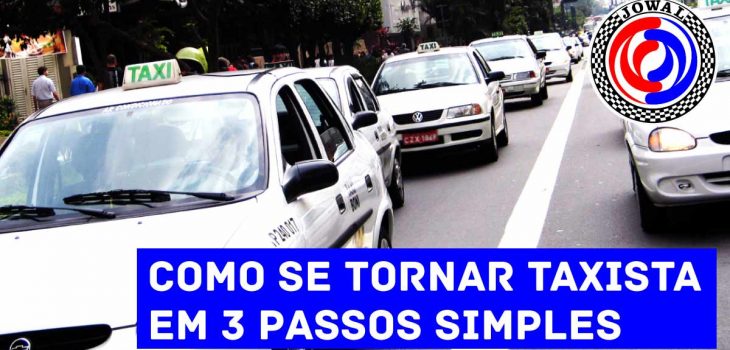 Como se tornar taxista em 3 passos simples!!! - Aluguel de táxi é na Jowal, a 1º na cidade de SP em locação de taxi