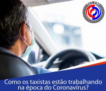 Como os taxistas estão trabalhando na época do Coronavírus?