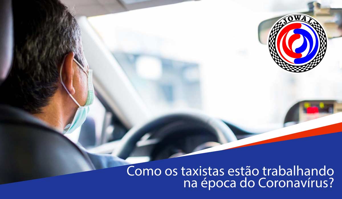 Como os taxistas estão trabalhando na época do Coronavírus?