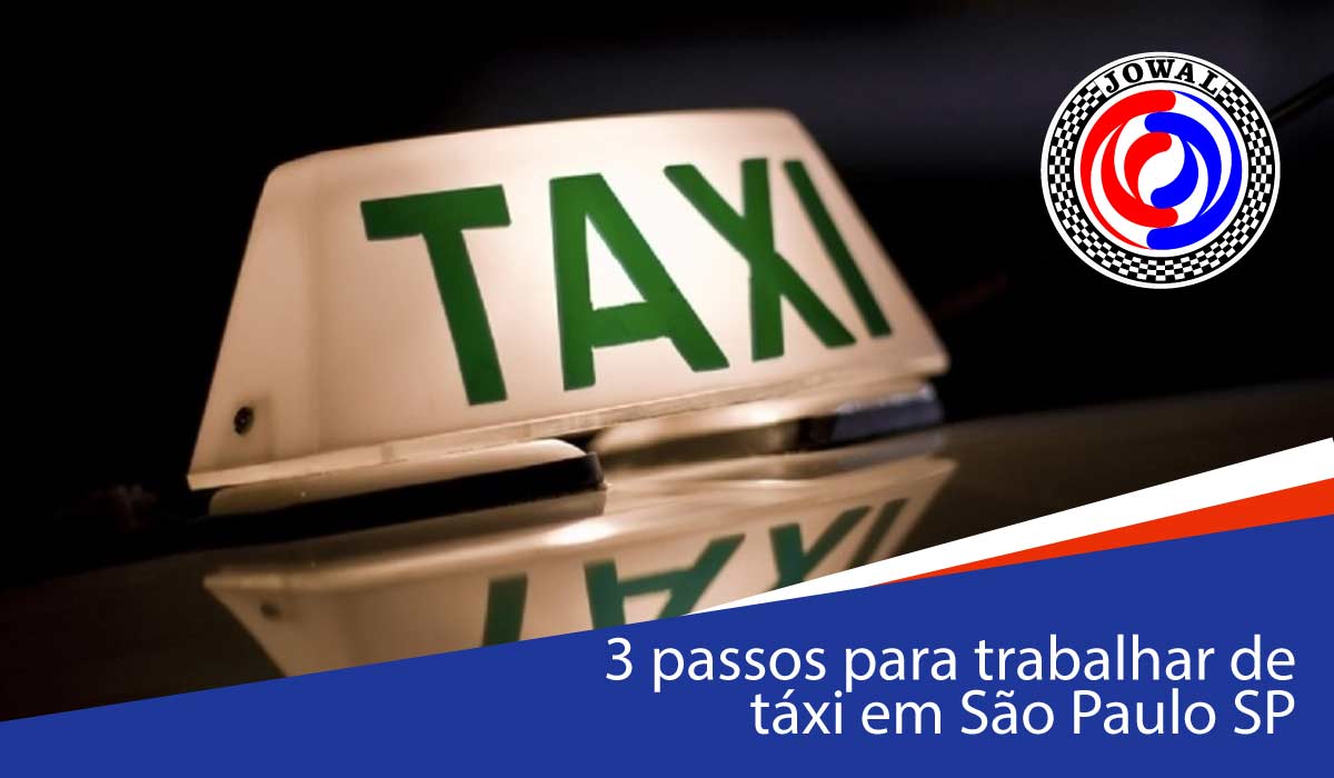 3 passos para trabalhar de táxi em São Paulo SP