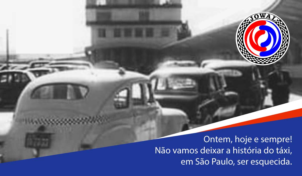 Ontem, hoje e sempre! Não vamos deixar a história do táxi, em São Paulo, ser esquecida.