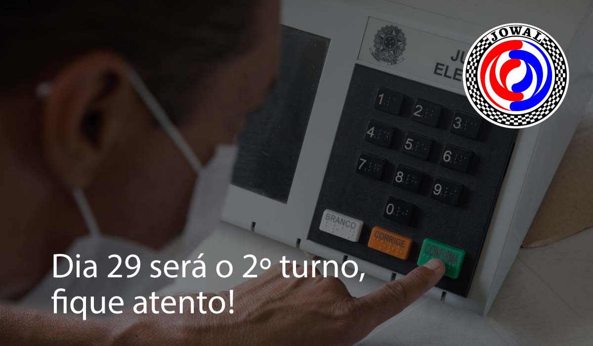 Dia 29 será o 2º turno, fique atento!