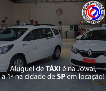 Aluguel de táxi é na Jowal, a 1ª na cidade de SP em locação!