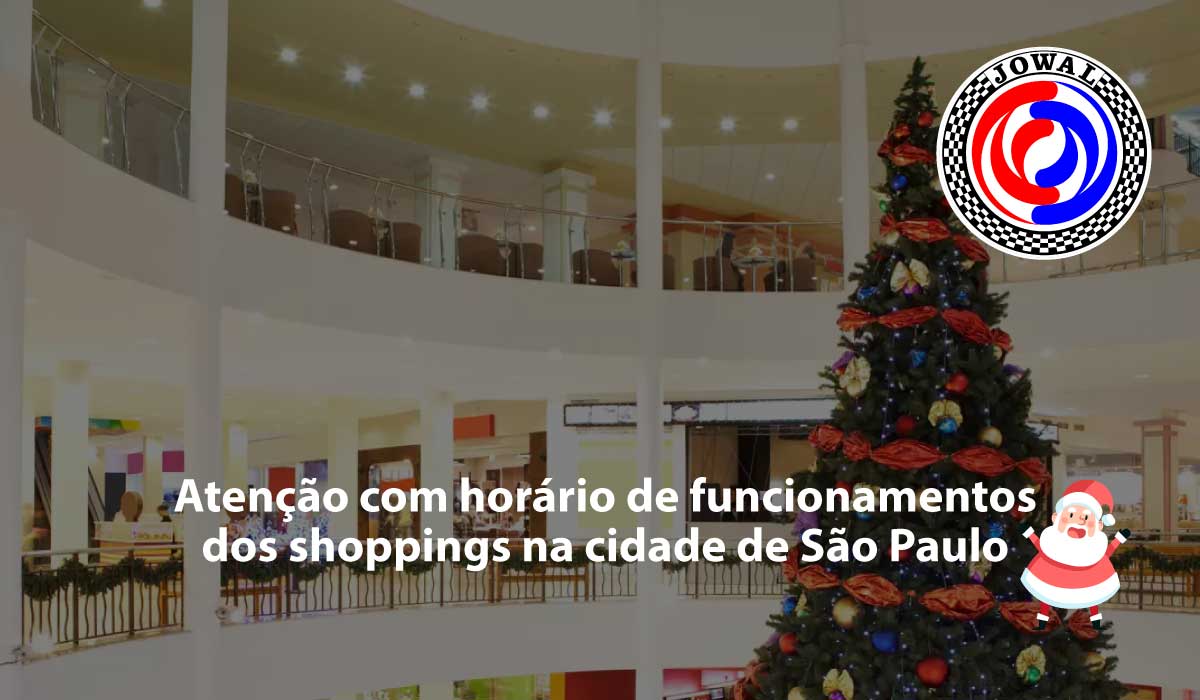 Atenção com horário de funcionamentos dos shoppings na cidade de São Paulo