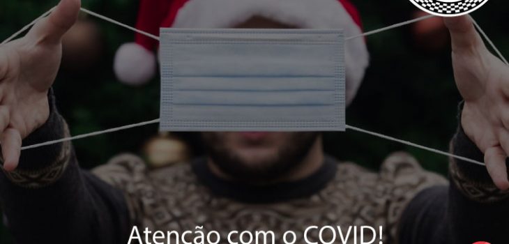 Atenção com o COVID! Vamos se cuidar para aproveitar o Natal!