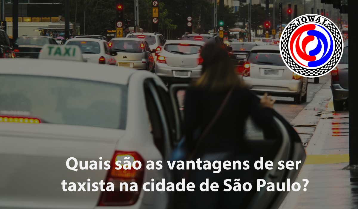 Quais são as vantagens de ser taxista na cidade de São Paulo?