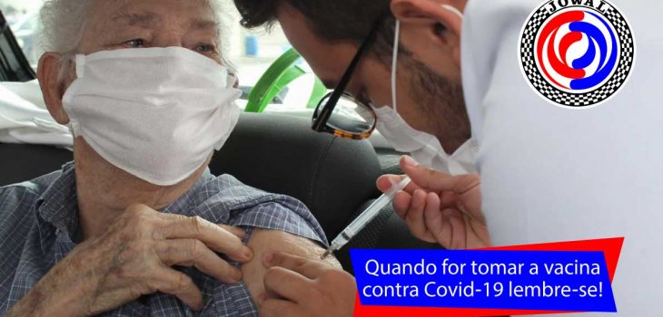 Quando for tomar a vacina contra Covid-19 lembre-se!