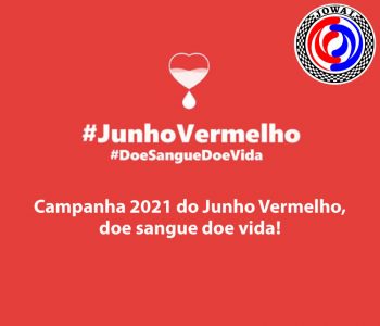 Campanha 2021 do Junho Vermelho, doe sangue doe vida!