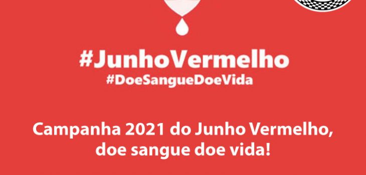 Campanha 2021 do Junho Vermelho, doe sangue doe vida!