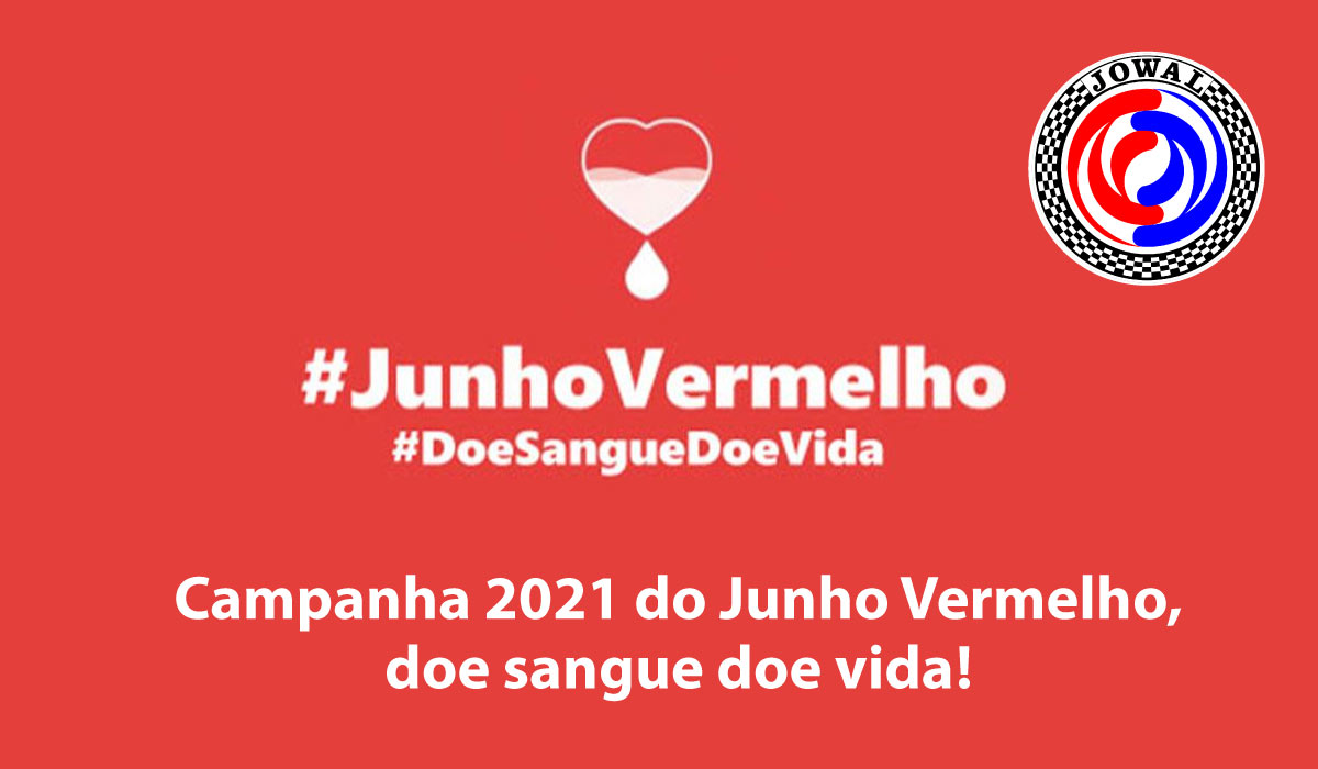 Campanha 2021 do Junho Vermelho, doe sangue doe vida!