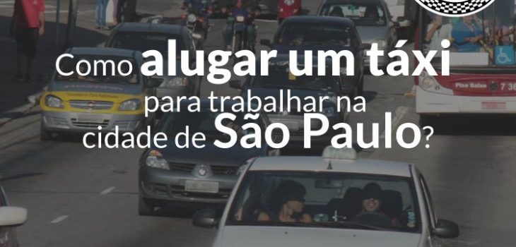 Como alugar um táxi para trabalhar na cidade de São Paulo?