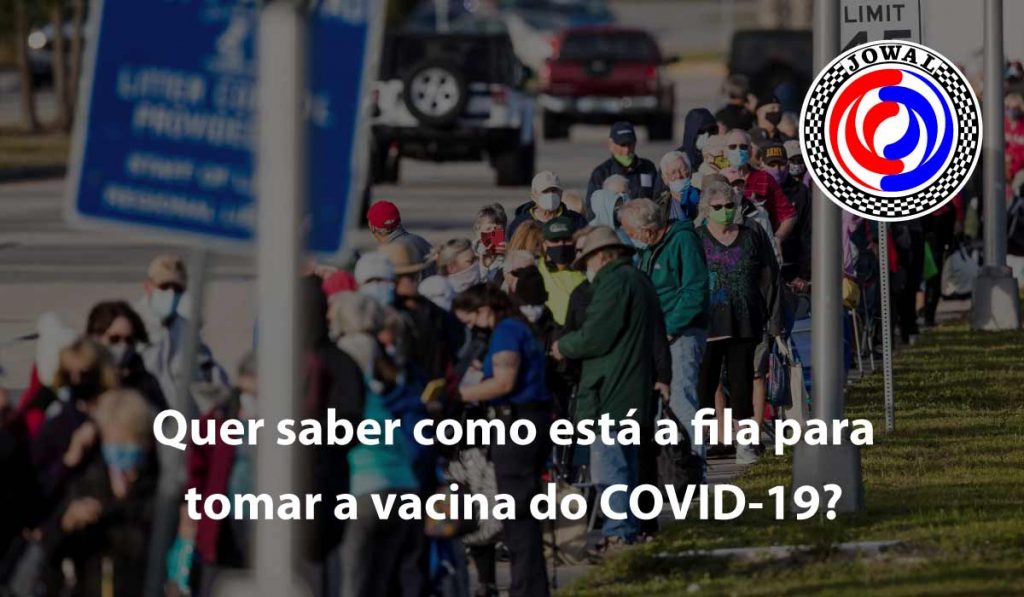 Quer saber como está a fila para tomar a vacina do COVID-19?