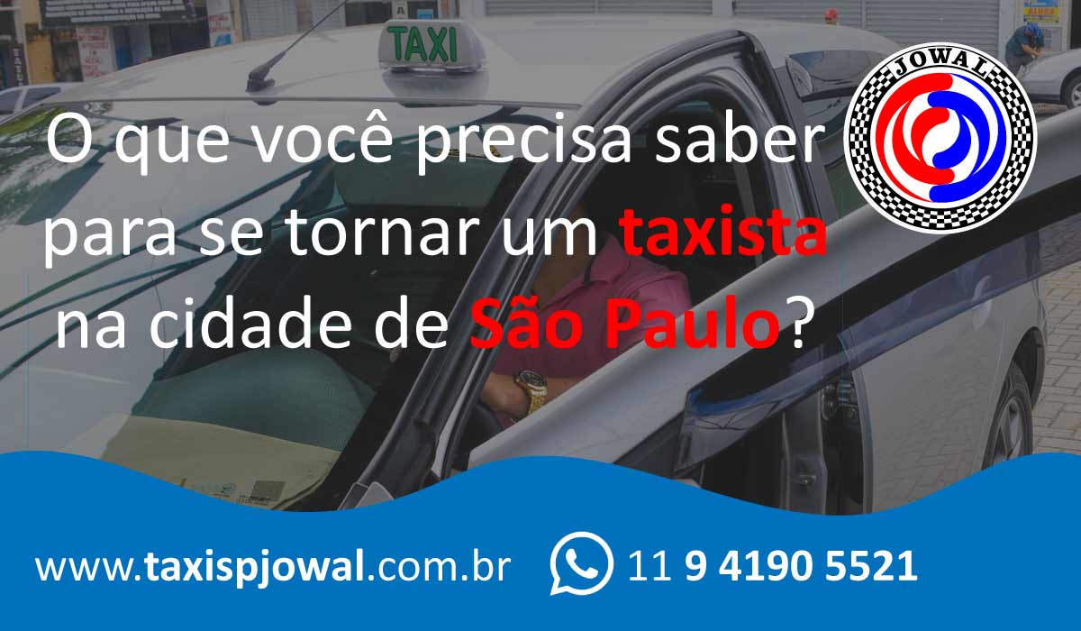 O que você precisa saber para se tornar um taxista na cidade de São Paulo?