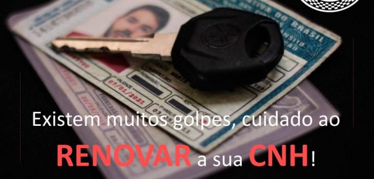 Existem muitos golpes, cuidado ao renovar a sua CNH!