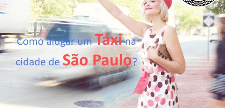 Como alugar um táxi na cidade de São Paulo?