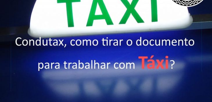 Condutax, como tirar o documento para trabalhar com Táxi?